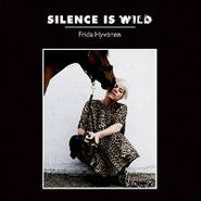 Frida Hyvönen, Silence Is Wild (CD)