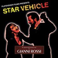 Gianni Rossi, Star Vehicle (12")