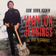 Waylon Jennings, Goin' Down Rockin': The Last Recordings (CD)