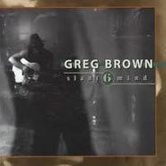 Greg Brown, Slant 6 Mind (CD)