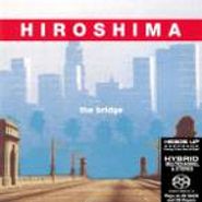 Hiroshima, The Bridge [SACD] (CD)