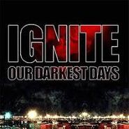 Ignite, Our Darkest Days (CD)