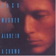 Jack Wagner, Alone In A Crowd (CD)
