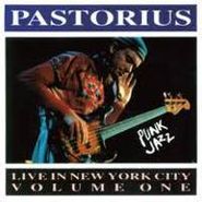 Jaco Pastorius, Live In New York City, Volume 1:  Punk Jazz (CD)