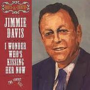 Jimmie Davis, I Wonder Who's Kissing Her Now (CD)