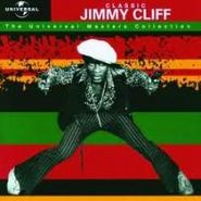 Jimmy Cliff, The Universal Masters Collection: Classic Jimmy Cliff (CD)