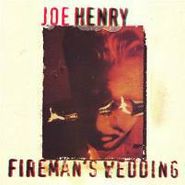Joe Henry, Fireman's Wedding (CD)