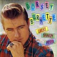 Dorsey Burnette, Great Shakin' Fever (CD)