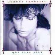 Johnny Thunders, Que Sera Sera (CD)