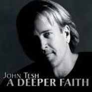John Tesh, Vol. 1-Deeper Faith (CD)