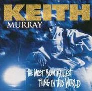 Keith Murray, The Most Beautifullest Thing In This World (CD)