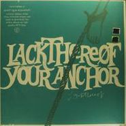 Lackthereof, Your Anchor [Limited Edition, Colored Vinyl] (LP)