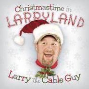 Larry the Cable Guy, Christmastime In Larry Land (CD)