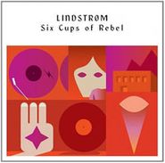 Lindstrøm, Six Cups Of Rebel (LP)