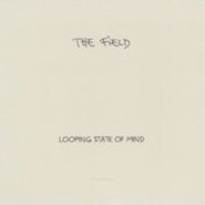 The Field, Looping State Of Mind (CD)