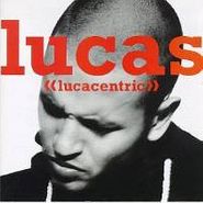 Lucas, Lucacentric (CD)