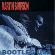 Martin Simpson, Bootleg USA (CD)