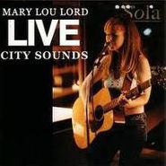Mary Lou Lord, Live City Sounds (CD)