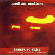 Medium Medium, Hungry, So Angry (CD)