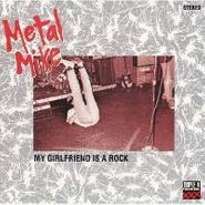Metal Mike, My Girlfriend Is A Rock (CD)