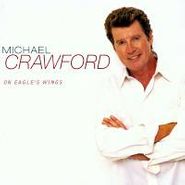 Michael Crawford, On Eagle's Wings (CD)