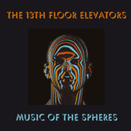 13th Floor Elevators, Music Of The Spheres [Box Set] (LP)