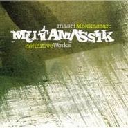Mutamassik, Definitive Works (CD)