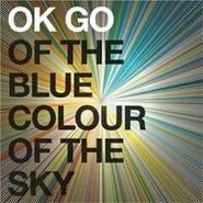 OK Go, Of The Blue Colour Of The Sky [Original Issue] (CD)