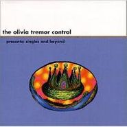 The Olivia Tremor Control, Presents: Singles And Beyond (CD)