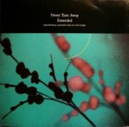 Orchestral Manoeuvres In The Dark, Never Turn Away (Extended) (12")