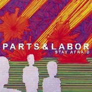 Parts & Labor, Stay Afraid (CD)