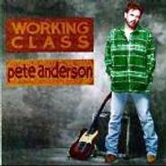 Pete Anderson, Working Class (CD)