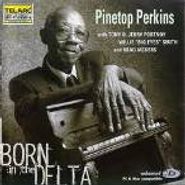 Pinetop Perkins, Born In The Delta (CD)