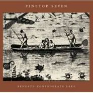 Pinetop Seven, Beneath Confederate Lake (CD)