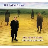 Phil Lesh & Friends, There and Back Again [Limited Edition] (CD)