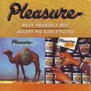 Pleasure, Dust Yourself Off / Accept No Substitutes (CD)