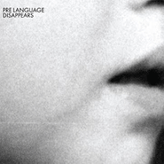 Disappears, Pre Language (LP)