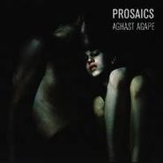 Prosaics, Aghast Agape (CD)