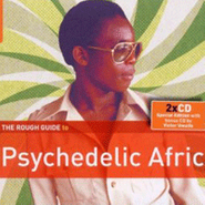 Various Artists, The Rough Guide To Psychedelic Africa