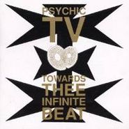 Psychic TV, Towards Thee Infinite Beat (CD)