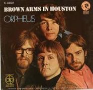 Orpheus, Brown Arms In Houston / I Can Make The Sun Rise (7")