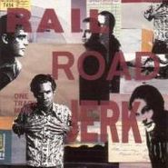 Railroad Jerk, One Track Mind (CD)