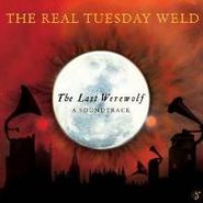 The Real Tuesday Weld, The Last Werewolf (CD)