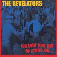 The Revelators, We Told You Not To Cross Us (CD)