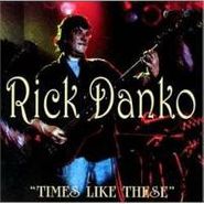 Rick Danko, Times Like These (CD)