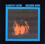 Roland Kirk, Slightly Latin (CD)