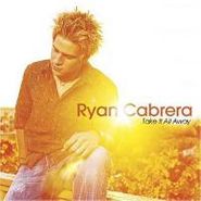 Ryan Cabrera, Take It All Away (CD)