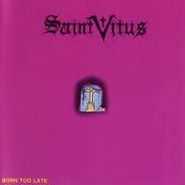 Saint Vitus, Born Too Late (CD)