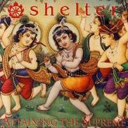 Shelter, Attaining The Supreme (CD)