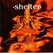 Shelter, Mantra (CD)